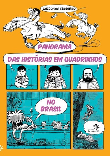Panorama das histórias em quadrinhos no Brasil, de Vergueiro, Waldomiro. Editora Peirópolis Ltda, capa mole em português, 2017