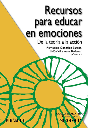 Recursos para educar en emociones, de González Barrón, Remedios. Serie Ojos Solares Editorial PIRAMIDE, tapa blanda en español, 2014
