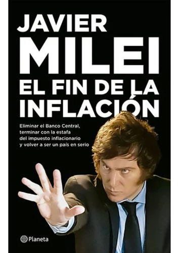 El Fin De La Inflacion, De Javier Milei. Editorial Planeta, Tapa Blanda En Español