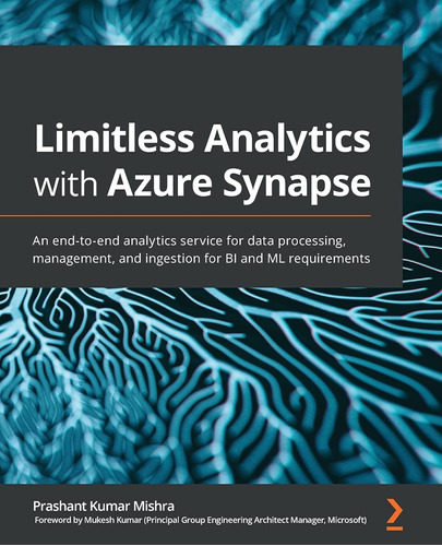 Limitless Analytics With Azure Synapse: An End-to-end Analyt