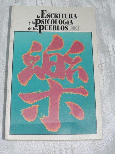 La Escritura Y La Psicología De Los Pueblos -siglo Xxi Edit.