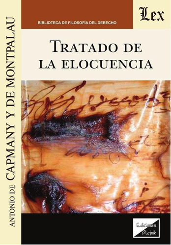 Tratado de la elocuencia, de Amtonio Capmany Y De Montpalau. Editorial EDICIONES OLEJNIK, tapa blanda en español, 2020
