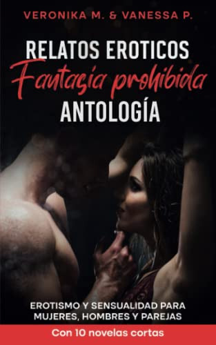 Relatos Eroticos - Fantasia Prohibida - Antologia: Erotismo