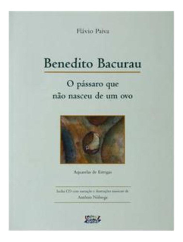 Benedito Bacurau: o pássaro que não nasceu de um ovo, de Estrigas, Estri. Cortez Editora e Livraria LTDA, capa mole em português, 2005