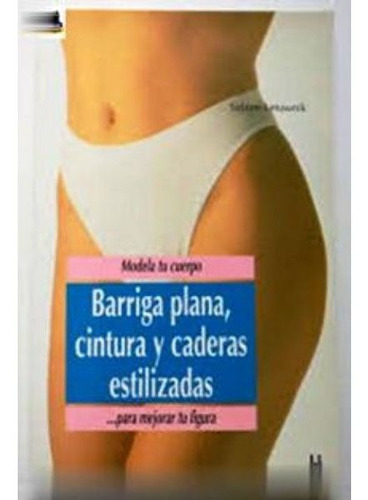 Barriga Plana Cintura Y Caderas Estilizadas