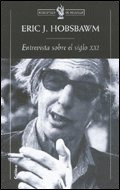 Entrevista Sobre El Siglo Xxi De Eric Hobsbawm - Crítica