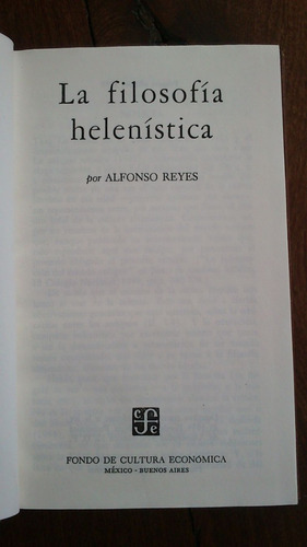 La Filosofía Helenística - Alfonso Reyes 1959 Primera Ed.