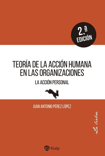 Libro: Teoría De La Acción Humana En Las Organizaciones. Per