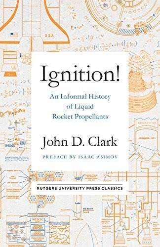 Ignition An Informal History Of Liquid Rocket Propellants (, De Clark, John Drury. Editorial Rutgers University Press Classics, Tapa Blanda En Inglés, 2018
