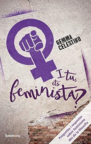 I Tu, Ets Feminista?: 13 (el Nord)