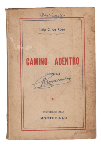 1959 Treinta Y Tres Julio Da Rosa Camino Adentro Dedicado 