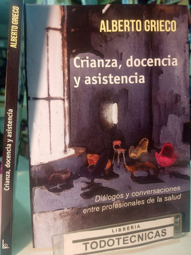 Crianza , Docencia Y Asistencia  - Alberto Grieco -LG