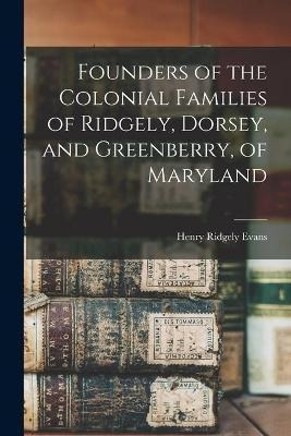 Libro Founders Of The Colonial Families Of Ridgely, Dorse...