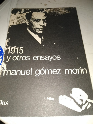 1915 Y Otros Ensayos. Manuel Gómez Morin 