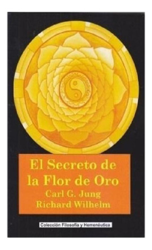 Libro - El Secreto De La Flor De Oro - C. G. Jung Y R. Wilh