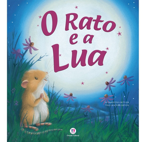 O rato e a lua, de Butler, M. Christina. Série Histórias emocionantes Ciranda Cultural Editora E Distribuidora Ltda., capa mole em português, 2012