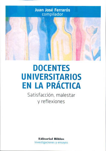 Docentes Universitarios En La Práctica - Juan José Ferrarós 