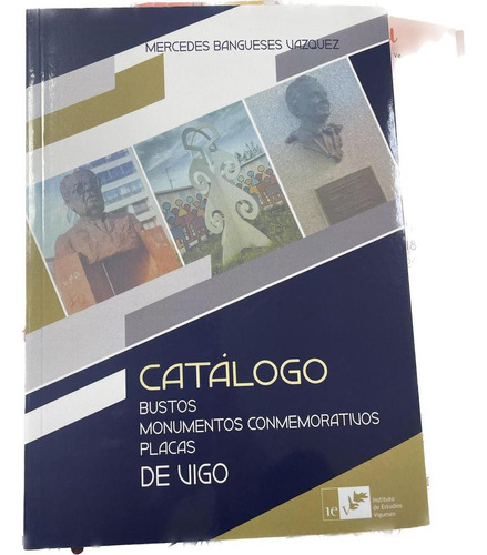 Libro: Catálogo Bustos, Monumentos Conmemorativos, Placas De