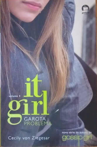 L2125 - It Girl Vol 01 Garota Problema - Cecily Von Ziegesar (Usado)