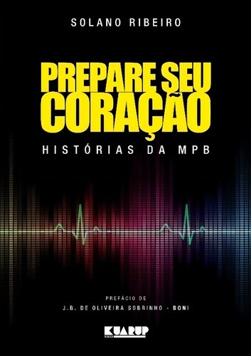 Livro Prepare Seu Coração - História Da Mpb