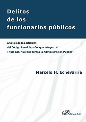 Delitos De Los Funcionarios Públicos. Análisis De Los Artícu