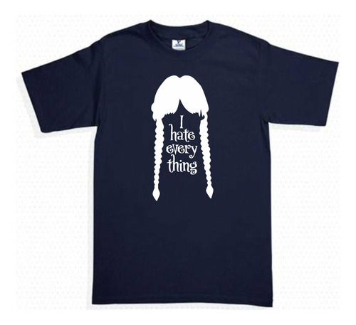 Playera Merlina I Hate Everything  Hombre Mujer