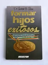 Comprar Formar Hijos Exitosos - El Nuevo Papel De Los Padres En La 