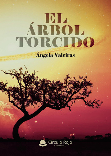 El árbol torcido, de Valeiras Ángela.. Editorial Grupo Editorial Círculo Rojo SL, tapa blanda en español