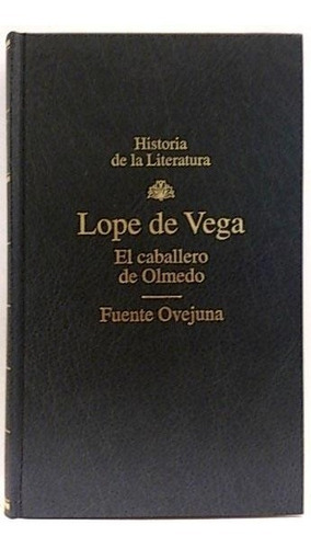 Lope De Vega - Fuente Ovejuna / El Caballero De Olmedo