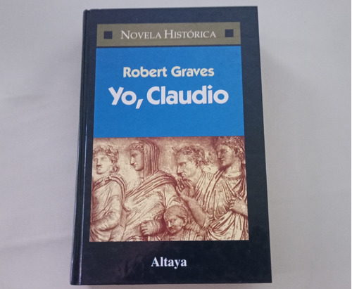 Yo, Claudio Robert Graves Novela Historica Altaya