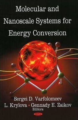 Molecular & Nanoscale Systems For Energy Conversion - Ser...