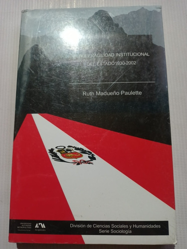 Perú Fragilidad Institucional Del Estado 1930-2002 Nuevo