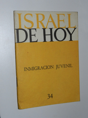 Israel De Hoy N° 34 - Inmigracion Juvenil - Ettie Aman