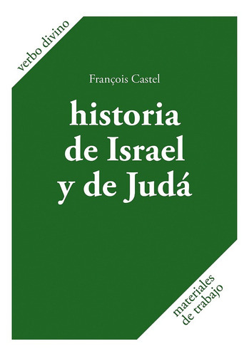 Historia De Israel Y De Judá, De François Castel. Editorial Verbo Divino, Tapa Blanda En Español, 2006