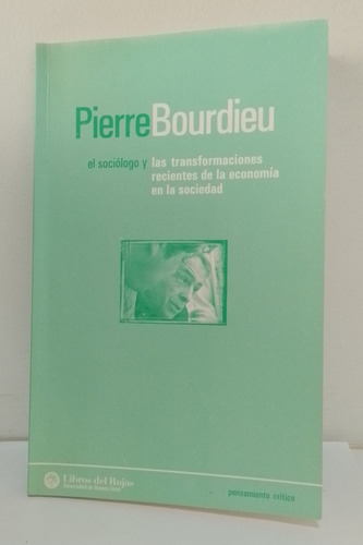 Pierre Bourdieu El Sociólogo Y Las Transformaciones Reciente