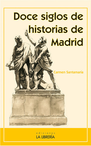 Libro Doce Siglos De Historias De Madrid - Santamarã­a Al...