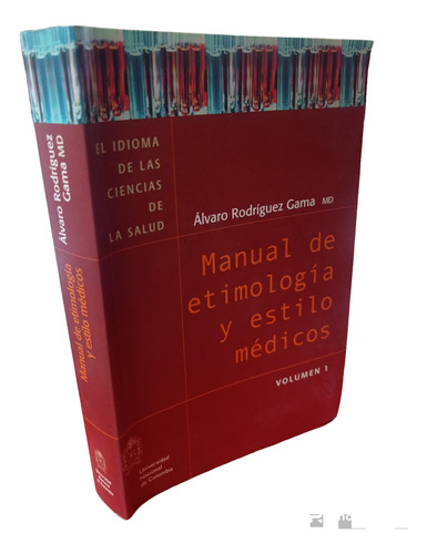 Manual De Etimologia Y Estilo Medicos Volumen 1 Rodríguez (Reacondicionado)