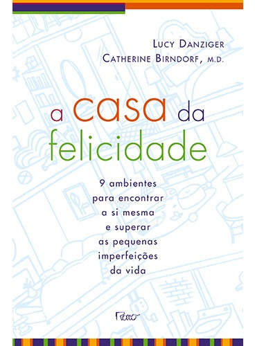 A casa da felicidade, de Danzinger, Lucy. Editora Rocco Ltda, capa mole em português, 2011