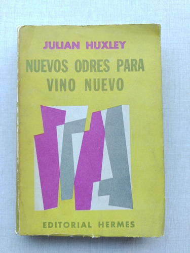Nuevos Odres Para Vino Nuevo Julian Huxley 1959