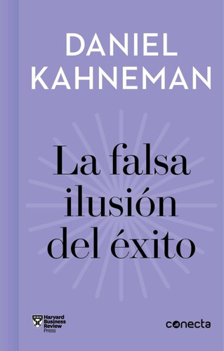 Falsa Ilusion Del Exito, La - Daniel Kahneman