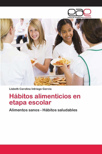 Libro Hábitos Alimenticios En Etapa Escolar: Alimentos  Lcm4