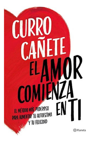 El Amor Comienza En Ti - Curro Cañete - Planeta