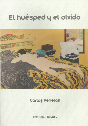 El Huésped Y El Olvido, De Penelas, Carlos. Serie N/a, Vol. Volumen Unico. Editorial Dunken, Tapa Blanda, Edición 1 En Español