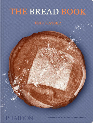 The Bread Book, De Kayer, Eric. Editorial Phaidon Press Limited En Inglés