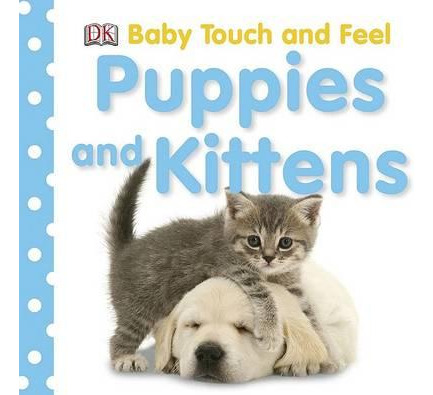 Libro Baby Touch And Feel: Puppies And Kittens - Dk