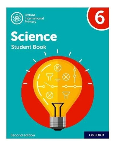 Oxford International Primary Science 6 2/ed - Student's Book, De Hudson, Terry. Editorial Oxford, Tapa Blanda En Inglés Internacional, 2021