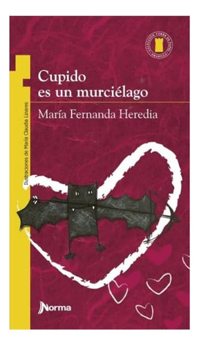 Cupido Es Un Murciélago - María Fernanda Heredia