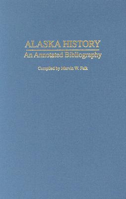 Libro Alaska History: An Annotated Bibliography - Falk, M...