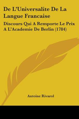 Libro De L'universalite De La Langue Francaise: Discours ...