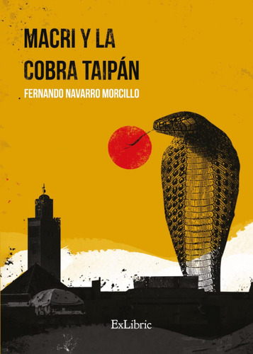 Libro Macri Y La Cobra Taipan De Fernando Navarro Morcillo E